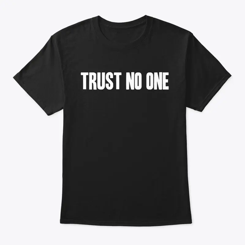 Trust No One