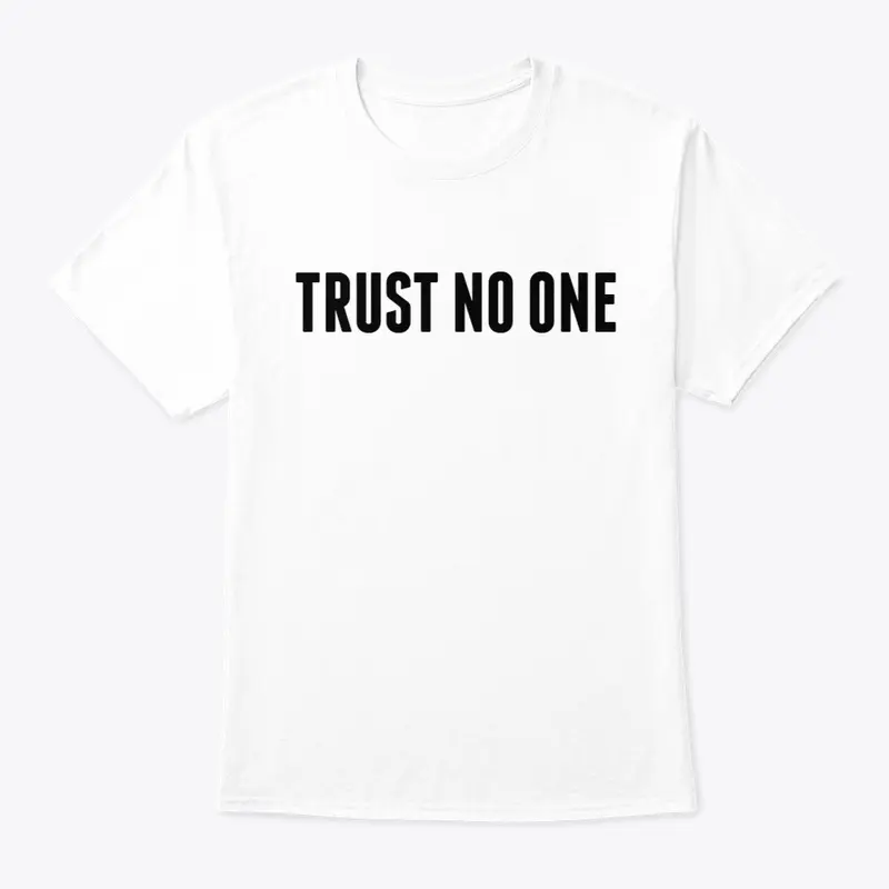 Trust No One